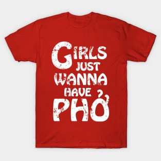 Girls Just Wanna Have Pho {Vintage} T-Shirt